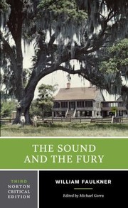 The Sound and the Fury
            
                Norton Critical Editions by Michael Gorra