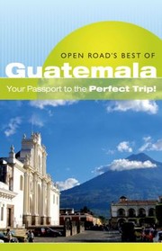 Cover of: Open Roads Best of Guatemala
            
                Open Roads Best of Guatemala