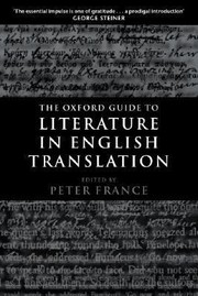 The Oxford Guide to Literature in English Translation by Peter France