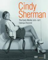 Cindy Sherman The Early Works 19751977 Catalogue Raisonn cover