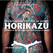 Cover of: Horikazu Traditional Tattoo In Japan Lifework Of The Tattoo Master From Asakusa In Tokyo by 