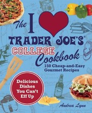 Cover of: The I Love Trader Joes College Cookbook