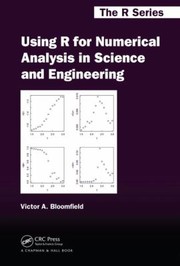 Cover of: Using R for Numerical Analysis in Science and Engineering by Victor A. Bloomfield