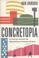 Cover of: Concretopia A Journey Around The Rebuilding Of Postwar Britain