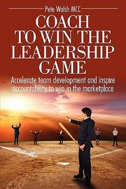 Cover of: Coach to Win the Leadership Game Coach to Win the Leadership Game