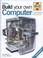 Cover of: Haynes Build Your Own Computer Kyle MacRae  Gary Marshall