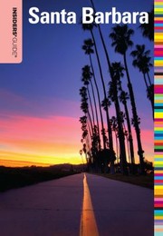 Insiders Guide to Santa Barbara 5th
            
                Insiders Guide to Santa Barbara by Leslie A. Westbrook