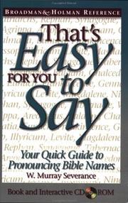Cover of: That's easy for you to say: your quick guide to pronouncing Bible names