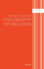 Cover of: Oxford Studies in Philosophy of Religion Volume 4 by 