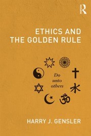 Cover of: Ethics and the Golden Rule
