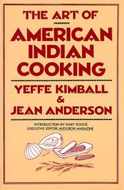 The Art of American Indian Cooking by Yeffe Kimball, Jean Anderson, Jean Anderson