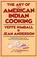 Cover of: The Art of American Indian Cooking