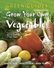 Cover of: Grow Your Own Vegetables Rachelle Strauss