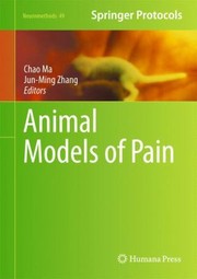 Animal Models of Pain
            
                Neuromethods by Chao Ma