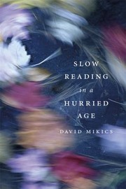 Cover of: Slow Reading in a Hurried Age