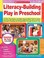 Cover of: LiteracyBuilding Play in Preschool