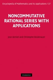 Cover of: Noncommutative Rational Series with Applications
            
                Encyclopedia of Mathematics and Its Applications by 