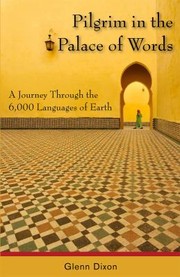 Pilgrim in the Palace of Words by Glenn Dixon