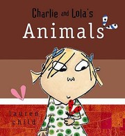 Cover of: Charlie and Lolas Animals
            
                Charlie and Lola by Lauren Child