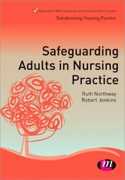 Safeguarding Adults in Nursing Practice by Ruth Northway