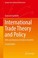Cover of: International Trade Theory and Policy
            
                Springer Texts in Business and Economics