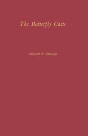The Butterfly Caste
            
                Contributions in American History by Elizabeth W. Etheridge