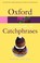 Cover of: The Oxford Dictionary of Catchphrases
            
                Oxford Paperback Reference