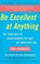 Cover of: Be Excellent at Anything