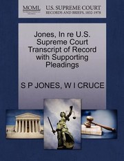 Cover of: Jones in Re US Supreme Court Transcript of Record with Supporting Pleadings