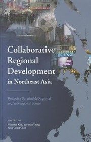 Cover of: Collaborative Regional Development in Northeast Asia by 