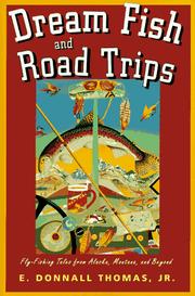 Cover of: Dream fish and road trips: Alaska, Montana, and beyond