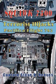 Cover of: Squawk 7500 Terrorist Hijacks Pacifica Flight 762