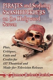 Cover of: Pirates and Seafaring Swashbucklers on the Hollywood Screen