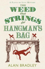 Cover of: The Weed That Strings the Hangmans Bag
            
                Flavia de Luce Mystery by 