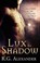 Cover of: Lux in Shadow