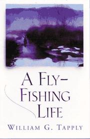 A fly-fishing life by William G. Tapply
