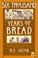 Cover of: Six thousand years of bread