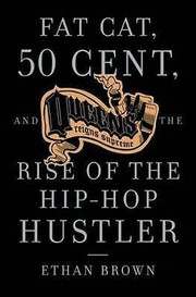 Cover of: Fat Cat 50 Cent and the Rise of the Hiphop Hustler