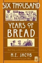 Cover of: Six Thousand Years of Bread by H. E. Jacobs