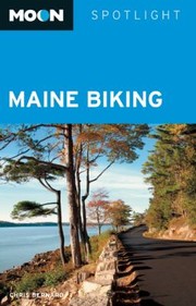 Cover of: Moon Spotlight Maine Biking
            
                Moon Spotlight Maine Biking