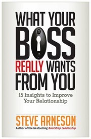 Cover of: What Your Boss Really Wants from You