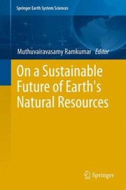 Cover of: On a Sustainable Future of Earths Natural Resources
            
                Springer Earth System Sciences