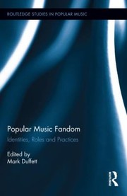 Popular Music Fandom
            
                Routledge Studies in Popular Music by Mark Duffett