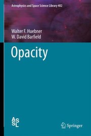 Cover of: Opacity
            
                Astrophysics and Space Science Library by 