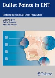 ENT Bullets  Key Revision for Postgraduate and Exit Exams by M. Clark