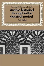 Cover of: Arabic Historical Thought in the Classical Period
            
                Cambridge Studies in Islamic Civilisation