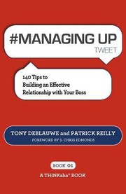 Cover of:  Managing Up Tweet Book01 by 