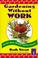 Cover of: Gardening without work