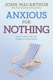 Cover of: Anxious for Nothing
            
                John MacArthur Study by 