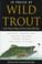 Cover of: In praise of wild trout